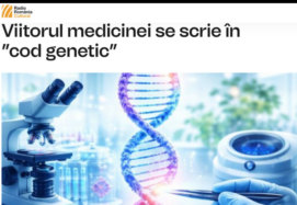 Interviu la Radio România Cultural (Dr. Mircea Iliescu): Viitorul medicinei se scrie în ”cod genetic”